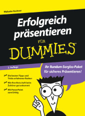 Erfolgreich pr&auml;sentieren f&uuml;r Dummies - Malcolm Kushner
