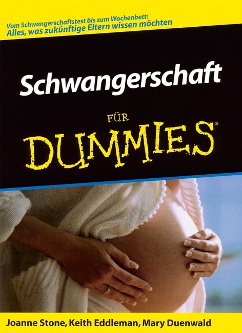 Schwangerschaft f&uuml;r Dummies - Joanne Stone, Keith Eddleman, Mary Duenwald