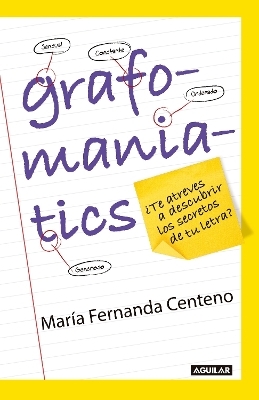 Grafomaniatics / &iquest;Te atreves a descubrir los secretos de tu letra? - Maria Fernanda Centeno