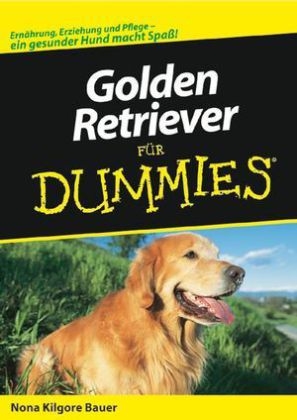 Golden Retriever f&uuml;r Dummies - Nona Kilgore Bauer