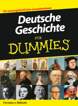 Deutsche Geschichte f&uuml;r Dummies - Christian von Ditfurth