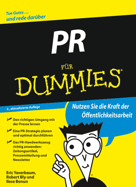 PR f&uuml;r Dummies - Eric Yaverbaum, Robert W. Bly, Ilise Benun