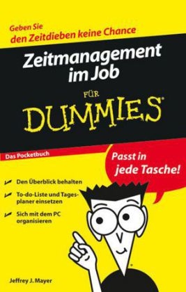 Zeitmanagement im Job für Dummies Das Pocketbuch