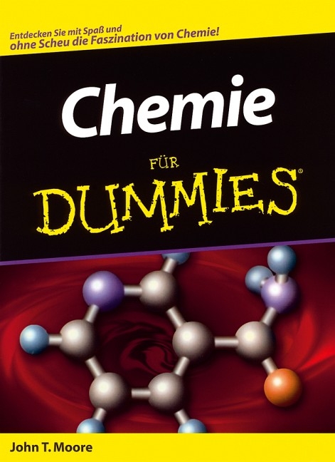 Chemie f&uuml;r Dummies - John T Moore