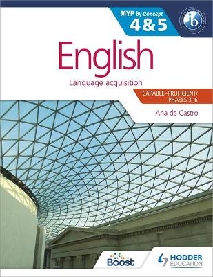 English for the IB MYP 4 & 5 (Capable–Proficient/Phases 3-4, 5-6 - N/A Ana de Castro