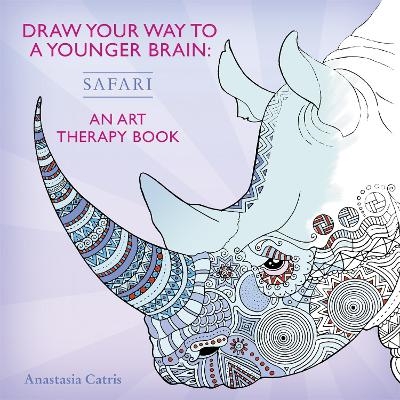 Draw Your Way to a Younger Brain: Safari - Anastasia Catris
