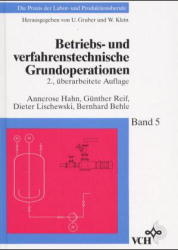 Betriebs- und verfahrenstechnische Grundoperationen - Annerose Hahn, G&uuml;nther Reif, Dieter Lischewski, Bernhard Behle