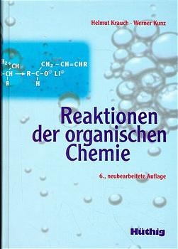 Reaktionen der organischen Chemie - Helmut Krauch, Werner Kunz