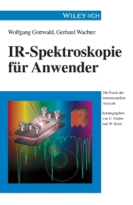 IR-Spektroskopie f&uuml;r Anwender - Wolfgang Gottwald, Gerhard Wachter