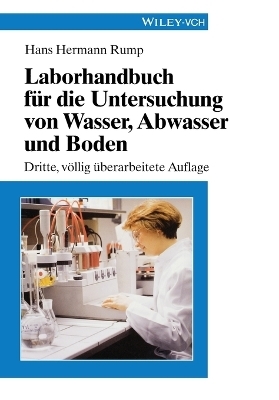 Laborhandbuch f&uuml;r die Untersuchung von Wasser, Abwasser und Boden - Hans Hermann Rump