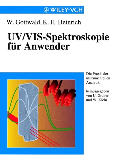 UV/VIS-Spektroskopie f&uuml;r Anwender - Wolfgang Gottwald, Kurt Herbert Heinrich