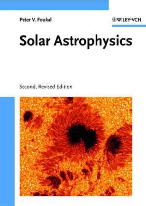 Solar Astrophysics - Peter V. Foukal