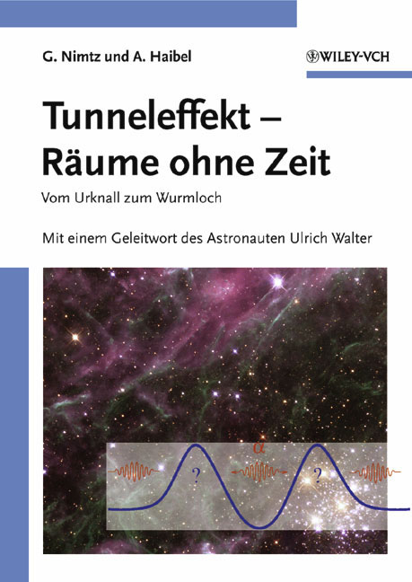 Tunneleffekt - R&auml;ume ohne Zeit - G&uuml;nter Nimtz, Astrid Haibel