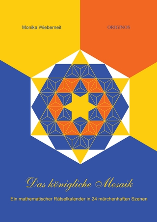 Das königliche Mosaik - ein mathematischer Rätselkalender in 24 märchenhaften Szenen