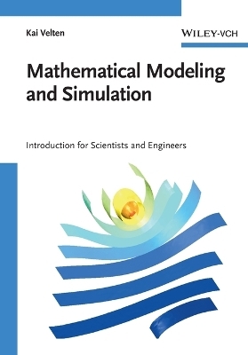 Mathematical Modeling and Simulation - Kai Velten