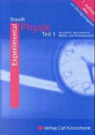 Experimentalphysik. Einf&uuml;hrung in die Grundlagen der Physik mit zahlreichen &Uuml;bungsaufgaben - G&uuml;nter Staudt