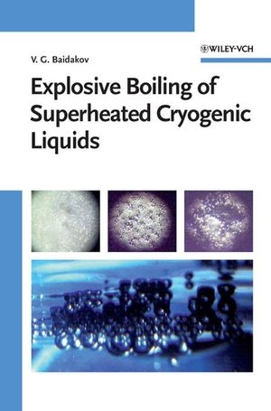 Explosive Boiling of Superheated Cryogenic Liquids - Vladimir G. Baidakov