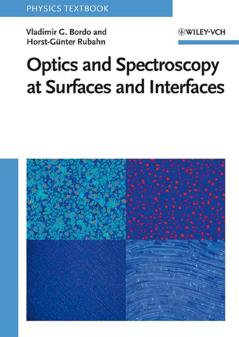 Optics and Spectroscopy at Surfaces and Interfaces - Vladimir G. Bordo, Horst-G&uuml;nter Rubahn