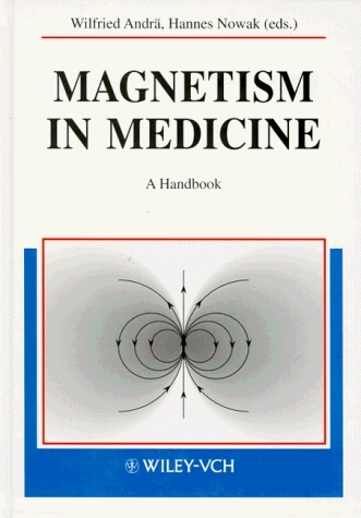 Magnetism in Medicine - Wilfried Andr&auml;, Hannes Nowak