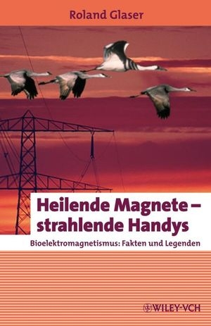 Heilende Magnete - strahlende Handys
