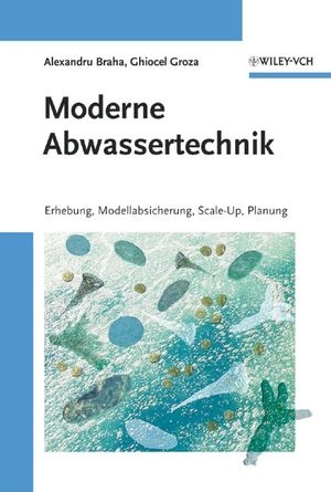 Moderne Abwassertechnik - Alexandru Braha, Ghiocel Groza