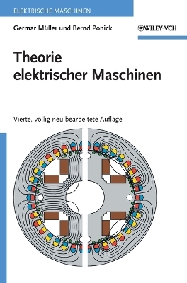Theorie elektrischer Maschinen - Germar M&uuml;ller, Bernd Ponick