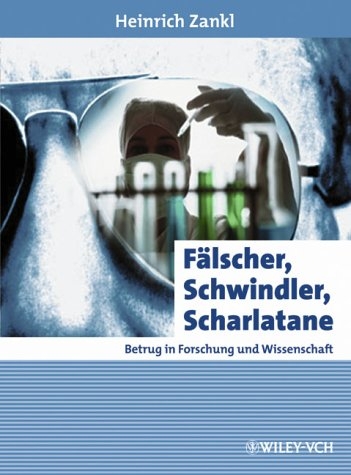 F&auml;lscher, Schwindler, Scharlatane - Heinrich Zankl