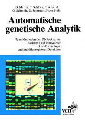 Automatische genetische Analytik - J&ouml;rg vom Stein, G&uuml;nter Mertes, Thomas Sch&auml;fer, Thomas Schild
