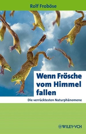 Wenn Fr&ouml;sche vom Himmel fallen - Rolf Frob&ouml;se