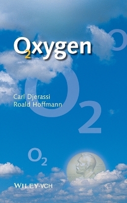 Oxygen - Carl Djerassi, Roald Hoffmann