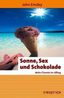 Sonne, Sex und Schokolade - John Emsley