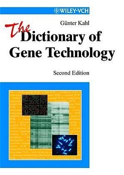 The Dictionary of Gene Technology - G&uuml;nter Kahl
