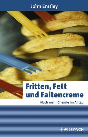 Fritten, Fett und Faltencreme - John Emsley