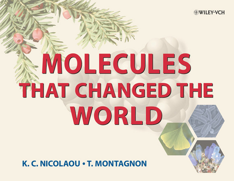 Molecules that Changed the World - K.C. Nicolaou, Tamsyn Montagnon