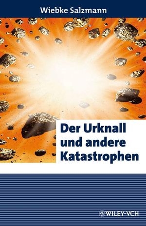 Der Urknall und andere Katastrophen