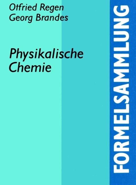 Formelsammlung Physikalische Chemie - Otfried Regen, Georg Brandes