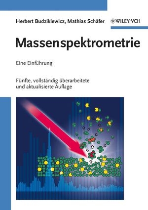 Massenspektrometrie - Herbert Budzikiewicz, Mathias Sch&auml;fer
