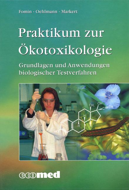 Praktikum zur &Ouml;kotoxikologie - Anette Fomin, J&ouml;rg Oehlmann, Bernd Markert