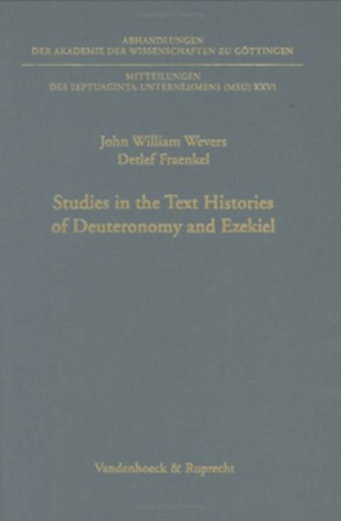 Studies in the Text Histories of Deuteronomy and Ezekiel - Detlef Fraenkel, John William Wevers