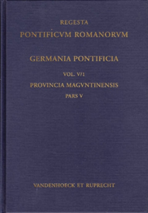 Germania Pontificia. Vol. V/1: Provincia Maguntinensis, Pars V - 