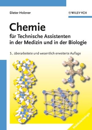Chemie f&uuml;r Technische Assistenten in der Medizin und in der Biologie - Dieter Holzner