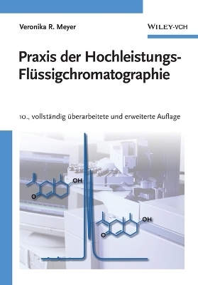 Praxis der Hochleistungs-Fl&uuml;ssigchromatographie - Veronika R. Meyer