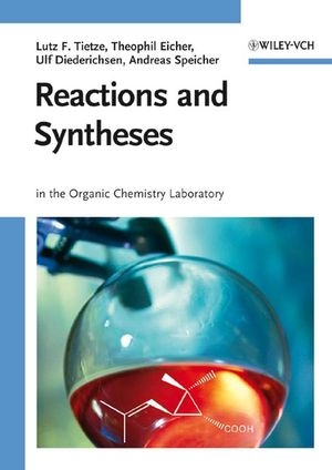 Reactions and Syntheses - Lutz F. Tietze, Theophil Eicher, Ulf Diederichsen, Andreas Speicher