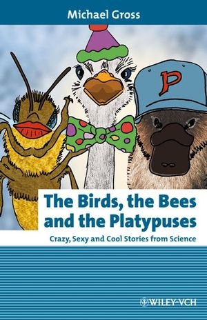 The Birds, the Bees and the Platypuses