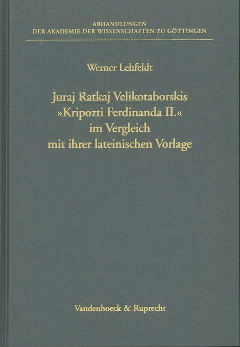Juraj Ratkaj Velikotaborskis &raquo;Kripozti Ferdinanda II&laquo; im Vergleich mit ihrer lateinischen Vorlage - Werner Lehfeldt