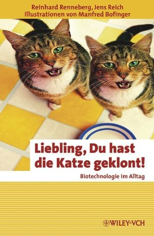 Liebling, Du hast die Katze geklont!
