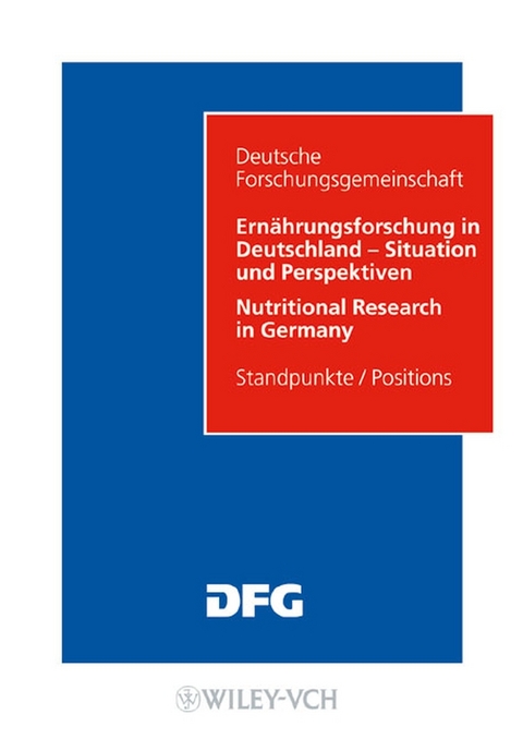 Ernährungsforschung in Deutschland - Situation und Perspektiven / Nutritional Research in Germany - 