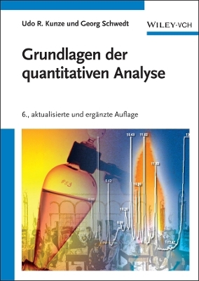 Grundlagen der quantitativen Analyse - Udo R. Kunze, Georg Schwedt