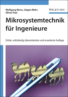 Mikrosystemtechnik f&uuml;r Ingenieure - Wolfgang Menz, J&uuml;rgen Mohr, Oliver Paul