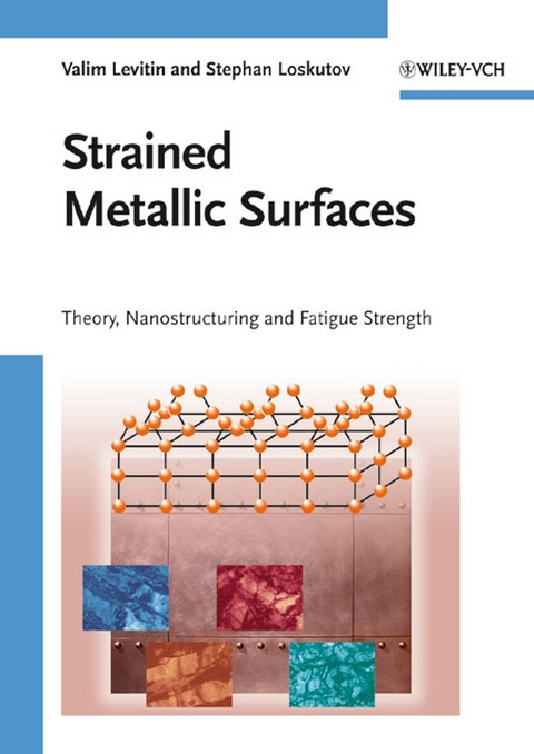 Strained Metallic Surfaces - Valim Levitin, Stephan Loskutov